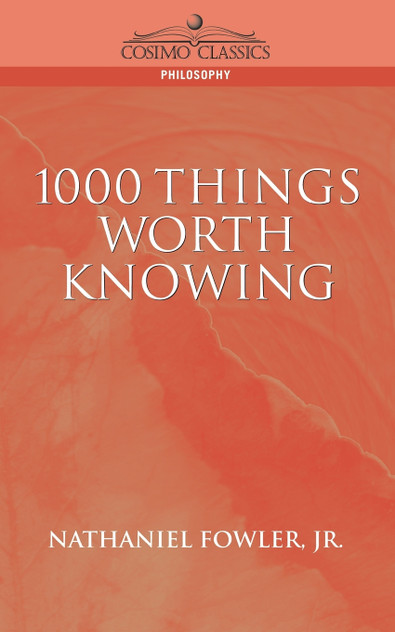 1000 Things Worth Knowing 1000 Things Worth Knowing