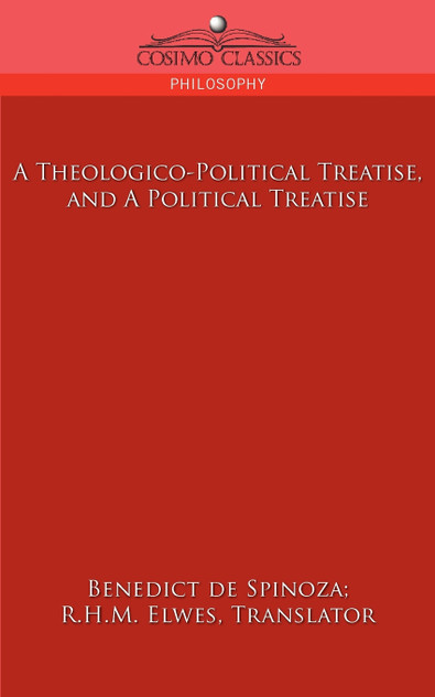 A Theologico-Political Treatise, and a Political Treatise A Theologico-Political Treatise, and a Political Treatise
