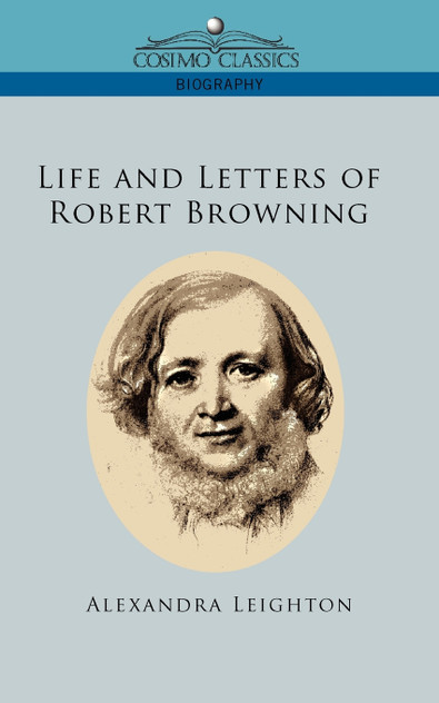 Life and Letters of Robert Browning Life and Letters of Robert Browning