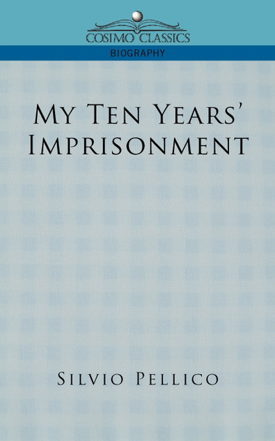 My Ten Years' Imprisonment My Ten Years' Imprisonment