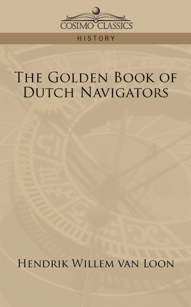 The Golden Book of Dutch Navigators The Golden Book of Dutch Navigators