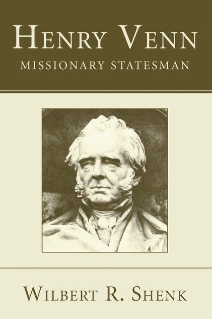 Henry Venn-Missionary Statesman Henry Venn-Missionary Statesman