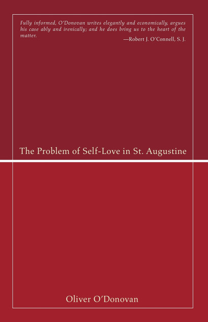 The Problem of Self-Love in St. Augustine The Problem of Self-Love in St. Augustine