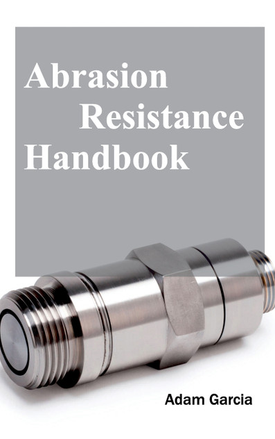 Abrasion Resistance Handbook Abrasion Resistance Handbook