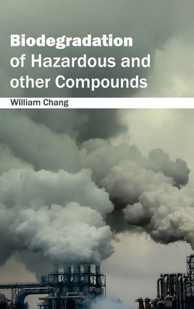 Biodegradation of Hazardous and Other Compounds Biodegradation of Hazardous and Other Compounds