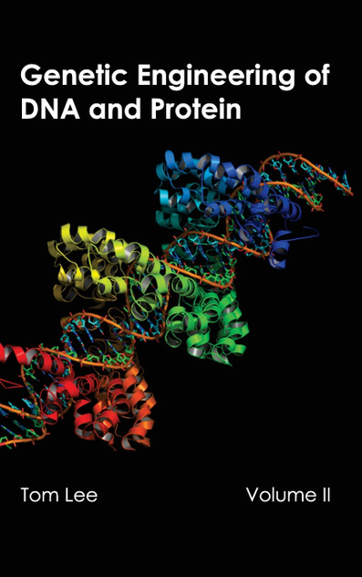 Genetic Engineering of DNA and Protein Genetic Engineering of DNA and Protein