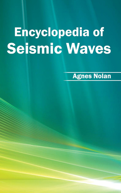Encyclopedia of Seismic Waves Encyclopedia of Seismic Waves