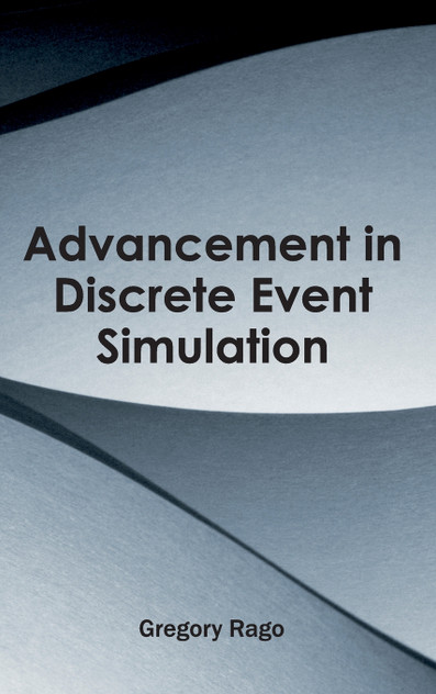 Advancement in Discrete Event Simulation Advancement in Discrete Event Simulation