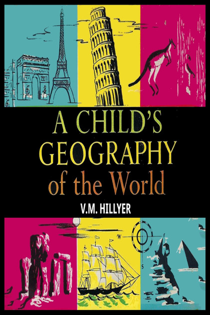 A Child's Geography of the World A Child's Geography of the World