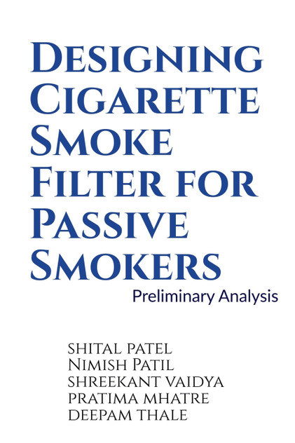 Designing Cigarette Smoke Filter for Passive Smokers Designing Cigarette Smoke Filter for Passive Smokers