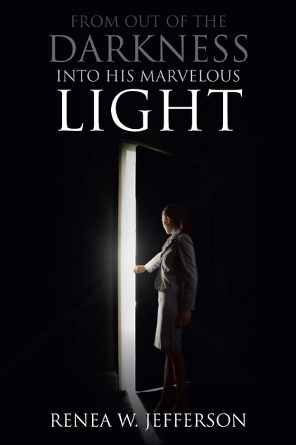 From Out Of The Darkness Into His Marvelous Light From Out Of The Darkness Into His Marvelous Light
