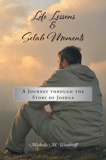 Life Lessons and Selah Moments Life Lessons and Selah Moments
