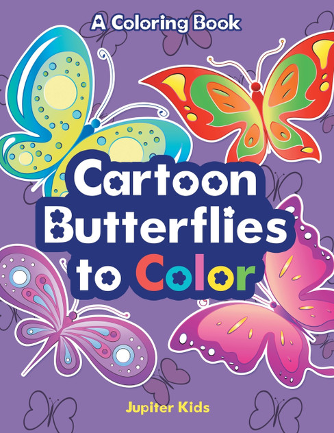 Cartoon Butterflies to Color, a Coloring Book Cartoon Butterflies to Color, a Coloring Book