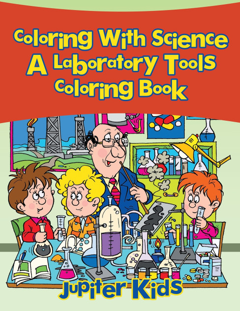 Coloring With Science, a Laboratory Tools Coloring Book Coloring With Science, a Laboratory Tools Coloring Book