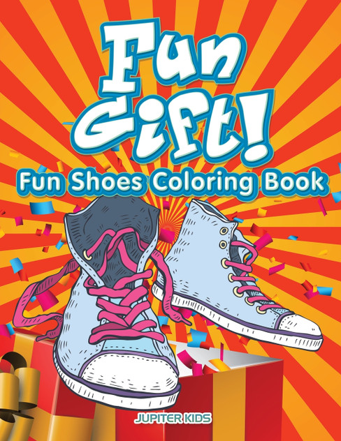 Fun Gift! Fun Shoes Coloring Book Fun Gift! Fun Shoes Coloring Book