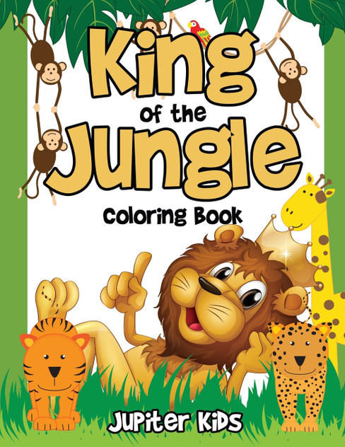 King of the Jungle Coloring Book King of the Jungle Coloring Book