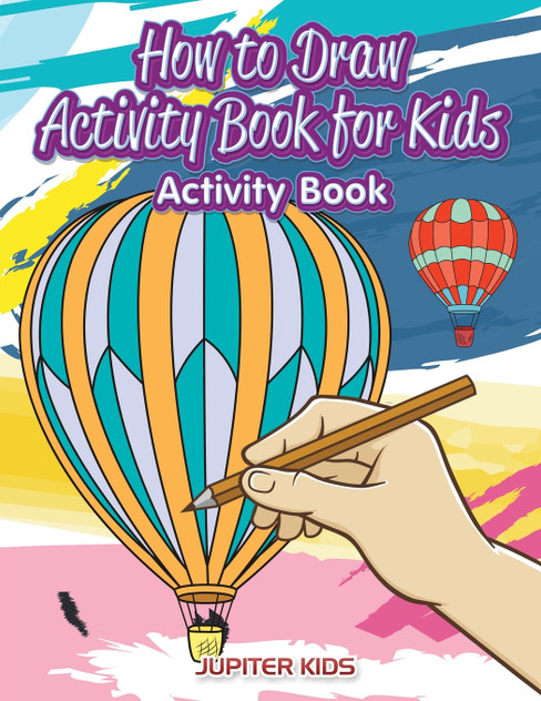 How to Draw Activity Book for Kids Activity Book How to Draw Activity Book for Kids Activity Book