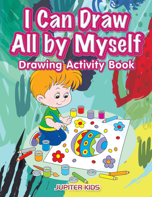 I Can Draw All by Myself Drawing Activity Book I Can Draw All by Myself Drawing Activity Book