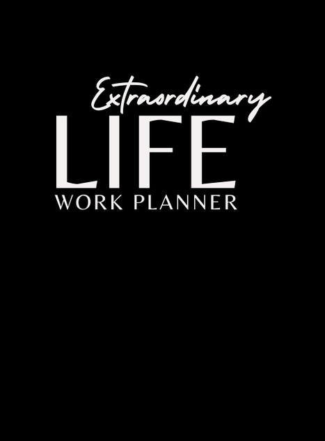 Extraordinary Life Work Planner