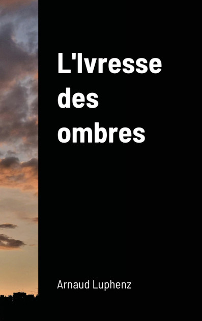 L'Ivresse des ombres L'Ivresse des ombres
