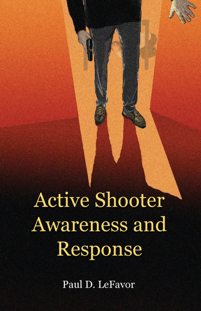 Active Shooter Awareness and Response Active Shooter Awareness and Response