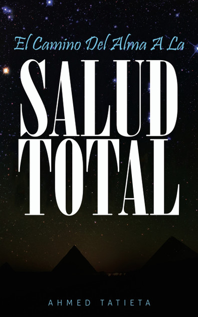 EL CAMINO DEL ALMA A LA SALUD TOTAL EL CAMINO DEL ALMA A LA SALUD TOTAL