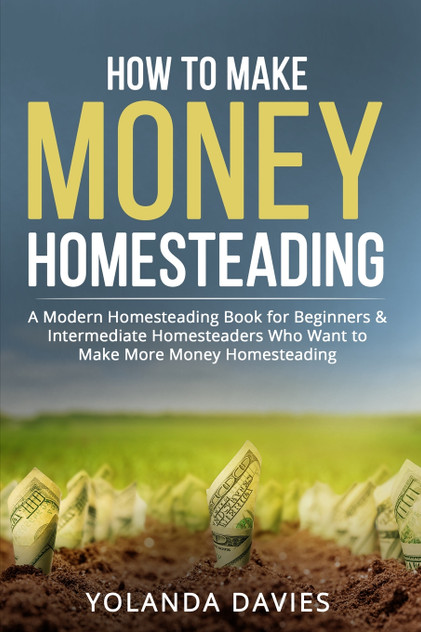 How to Make Money Homesteading How to Make Money Homesteading