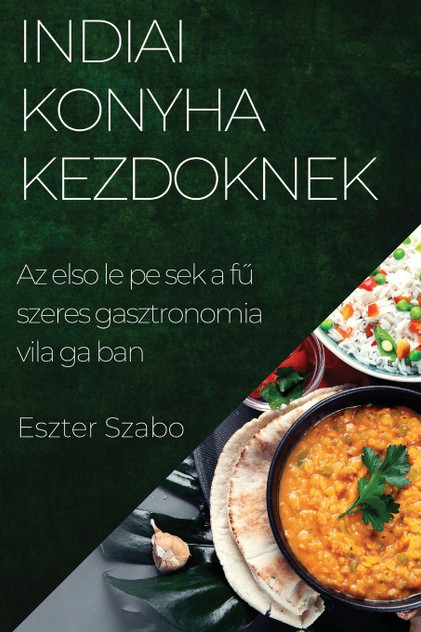 Indiai Konyha Kezdőknek Indiai Konyha Kezdőknek