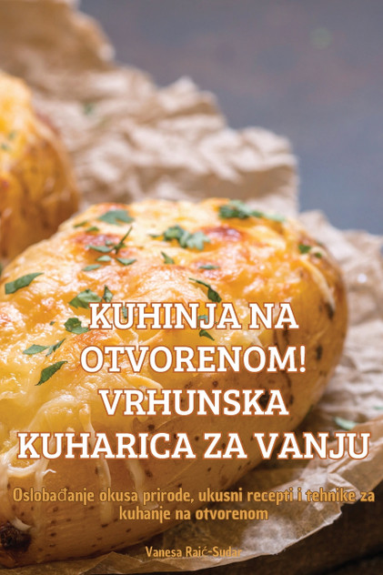 KUHINJA NA OTVORENOM! VRHUNSKA KUHARICA ZA VANJU