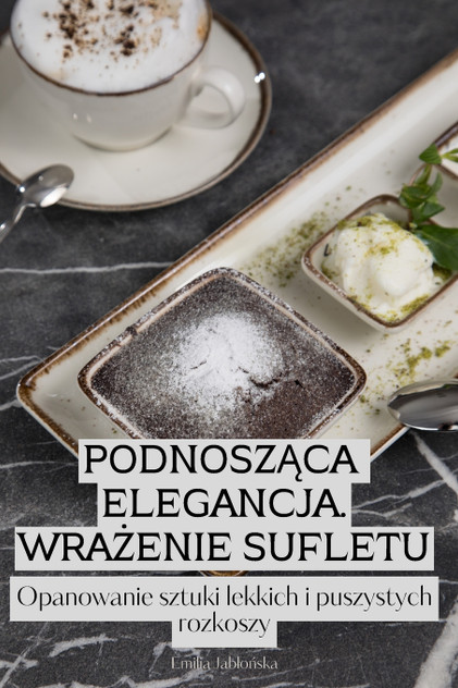 PODNOSZĄCA ELEGANCJA. WRAŻENIE SUFLETU