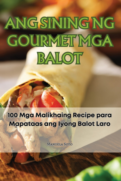 ANG SINING NG GOURMET MGA BALOT ANG SINING NG GOURMET MGA BALOT