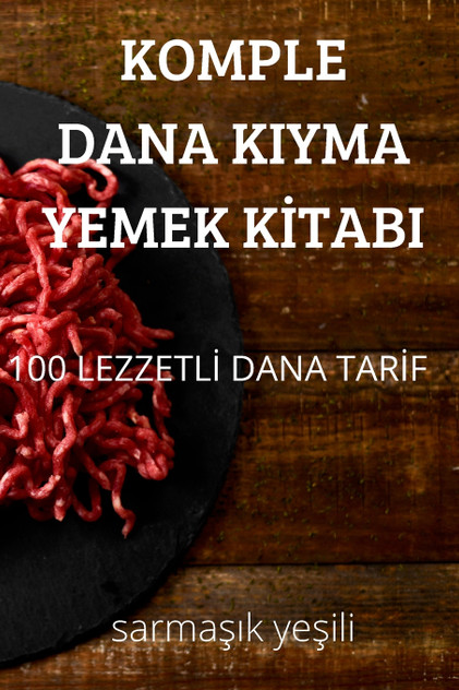 KOMPLE DANA KIYMA YEMEK KİTABI KOMPLE DANA KIYMA YEMEK KİTABI