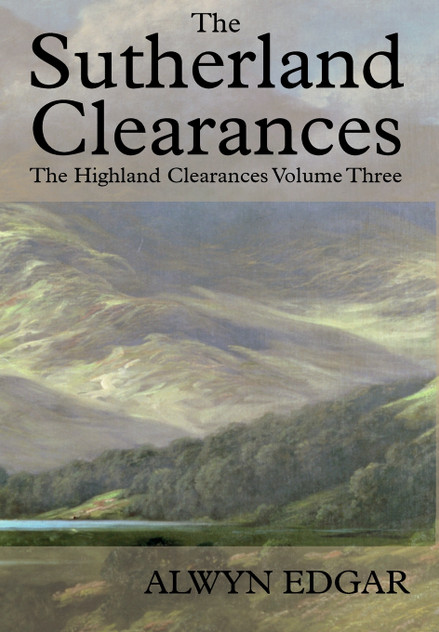 The Sutherland Clearances The Sutherland Clearances