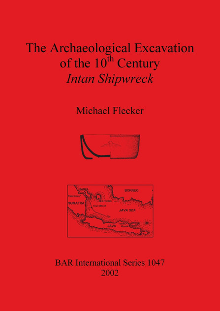 The Archaeological Excavation of the 10th Century Intan Shipwreck The Archaeological Excavation of the 10th Century Intan Shipwreck