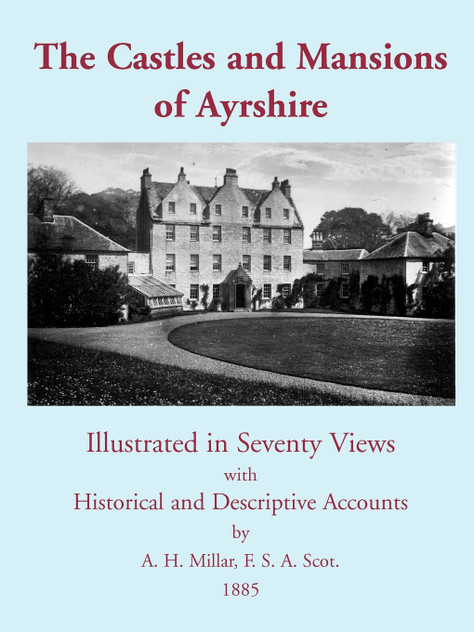 The Castles and Mansions of Ayrshire, 1885 The Castles and Mansions of Ayrshire, 1885