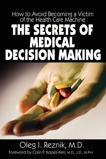 The Secrets of Medical Decision Making The Secrets of Medical Decision Making