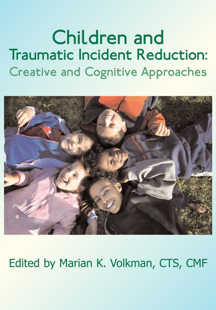 Children and Traumatic Incident Reduction Children and Traumatic Incident Reduction