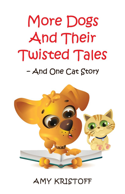 More Dogs and Their Twisted Tales--and One Cat Story More Dogs and Their Twisted Tales--and One Cat Story