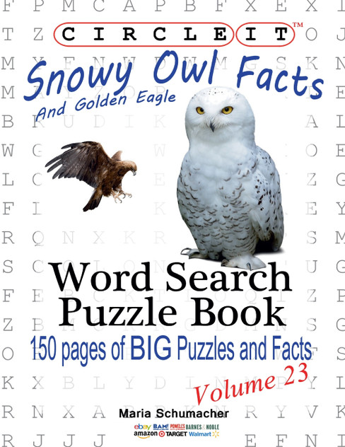 Circle It, Snowy Owl and Golden Eagle Facts, Word Search, Puzzle Book Circle It, Snowy Owl and Golden Eagle Facts, Word Search, Puzzle Book