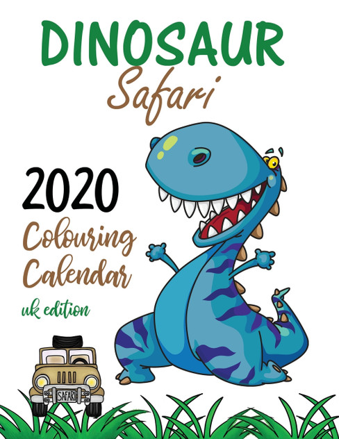 Dinosaur Safari 2020 Colouring Calendar (UK Edition) Dinosaur Safari 2020 Colouring Calendar (UK Edition)