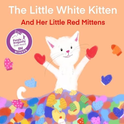 The Little White Kitten and Her Little Red Mittens The Little White Kitten and Her Little Red Mittens