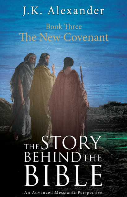 The Story Behind The Bible - Book Three - The New Covenant The Story Behind The Bible - Book Three - The New Covenant