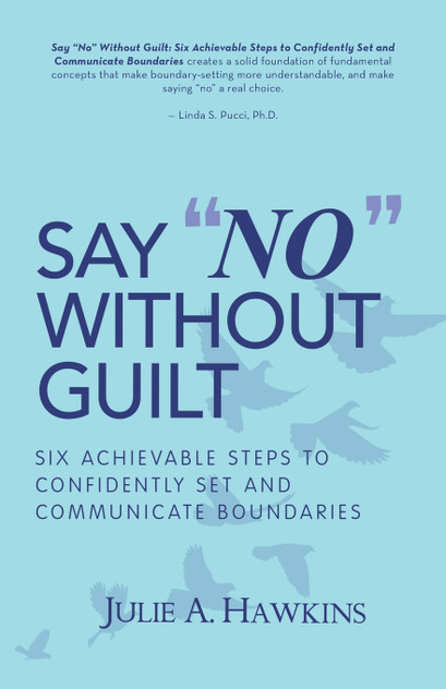 Say "No" Without Guilt Say "No" Without Guilt