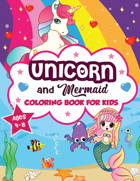 Unicorn and Mermaid Coloring Book for Kids ages 4-8 Unicorn and Mermaid Coloring Book for Kids ages 4-8
