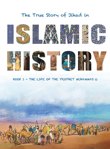 The True Story of Jihad in Islamic History The True Story of Jihad in Islamic History