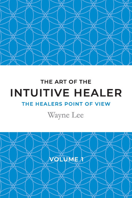 The art of the intuitive healer - volume 1 The art of the intuitive healer - volume 1