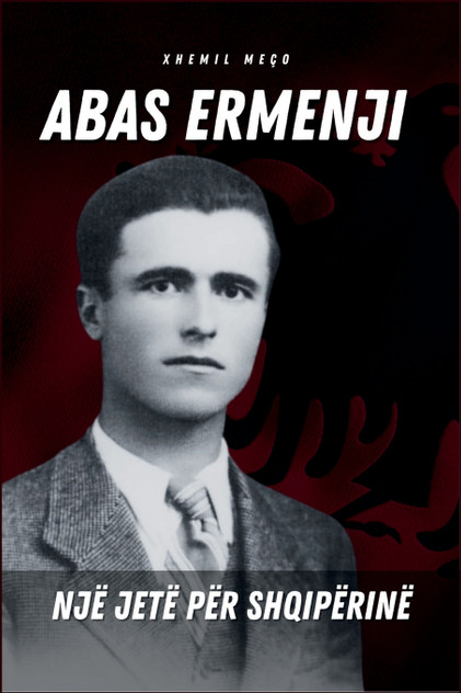 Abas Ermenji - Një Jetë Për Shqipërinë Abas Ermenji - Një Jetë Për Shqipërinë