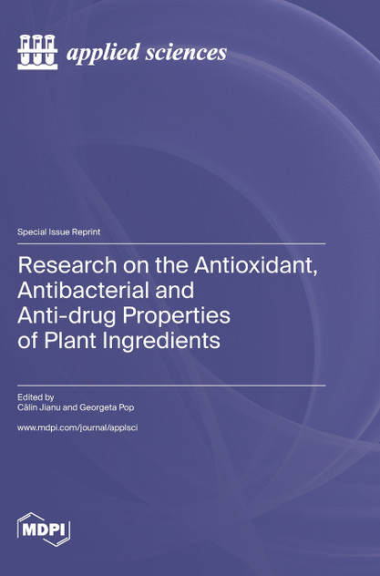 Research on the Antioxidant, Antibacterial and Anti-drug Properties of Plant Ingredients Research on the Antioxidant, Antibacterial and Anti-drug Properties of Plant Ingredients