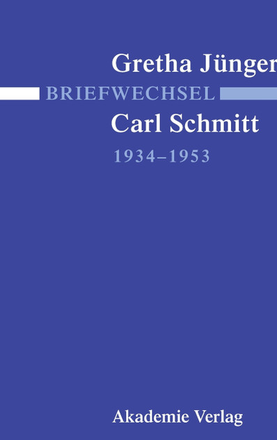 Briefwechsel Gretha Jünger und Carl Schmitt 1934-1953