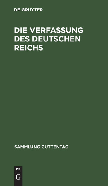 Die Verfassung des Deutschen Reichs Die Verfassung des Deutschen Reichs